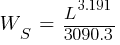 W_S  =  {L^3.191} / {3090.3}