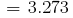 ~ = ~ 3.273