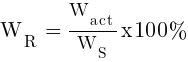 rmW _ rmR ~=~ rmW _ { rma rmc rmt} / rmW _ rmS rmx 1 0 0 %